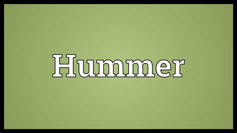 hummers slang|what does i love hummers mean.